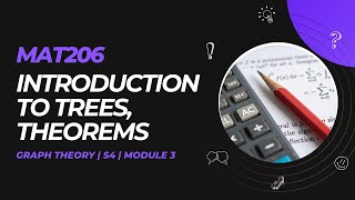 Trees and Theorems related to Trees  MAT206  GT MODULE 3  KTU  Anna Thomas  SJCET [upl. by Judye]