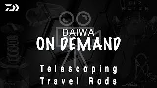 Daiwa on Demand Care and Usage Telescopic Travel Rods [upl. by Bonner474]