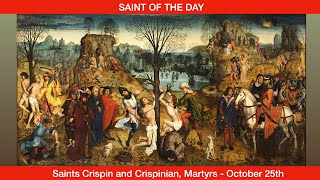 Saints Crispin and Crispinian Martyrs  October 25th [upl. by Wolfgang]