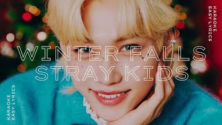 Winter Falls  Stray Kids  Karaoke Easy Lyrics [upl. by Daraj]