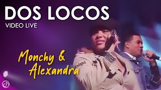 Dos LOCOS 🎹  Monchy amp Alexandra Video Live [upl. by Eugene]