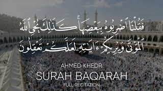 Surah Baqarah  Ahmed Khedr  Remarkable Quran Recitation [upl. by Brouwer]