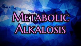 Metabolic Alkalosis updated 2023  CRASH Medical Review Series [upl. by Eitsim]