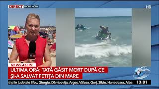 Tatăl căutat de două zile în mare după ce şia salvat fetiţa de la înec găsit mort [upl. by Howlond]