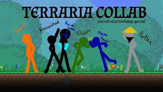 STICKMAN TERRARIA COLLAB 300 subs and Birthday special [upl. by Avan]