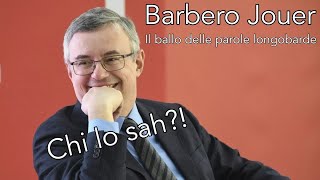 BARBERO Jouer  Il ballo delle parole LONGOBARDE [upl. by Nerwal648]