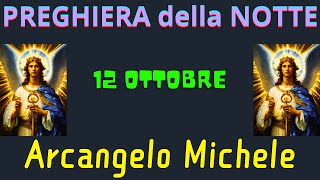 Preghiera della Notte  Preghiera allArcangelo Michele 12 ottobre [upl. by Oivlis]