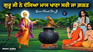 Remix Katha  Guru Nanak Dev Ji Sakhi  Can We Eat Non Veg  Giani Sher Singh Ji [upl. by Bal378]