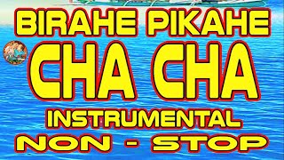 BIRAHE PIKAHE CHA CHA INSTRUMENTAL NON STOP MEDLEY  WARAY WARAY SONG INSTRUMENTAL [upl. by Alleuqram]