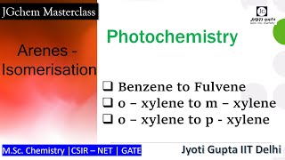 Photochemistry Arene  Isomerisation Benzene to Fulvene oxylene to m  amp p  xylene MSc [upl. by Asertal856]