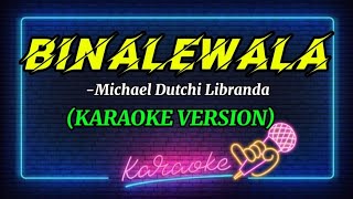 🎤BINALEWALAMICHAEL DUTCHI LIBRANDA MUSIC LYRICS KARAOKE VERSION 🎼🎶🎧 [upl. by Naleag238]