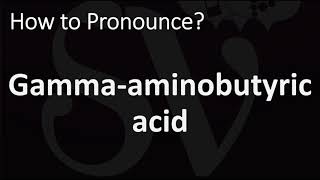 How to Pronounce Gammaaminobutyric acid [upl. by Araic]