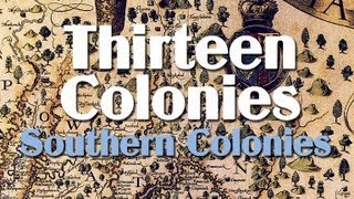 Thirteen Colonies the Southern Colonies [upl. by Asek110]