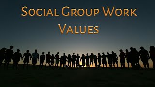 Social Group Work Values [upl. by Aihsile]