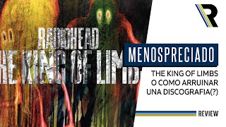 Radiohead  The King Of Limbs  10 AÑOS le van MUCHO MEJOR  RIPCHORD [upl. by Llennehc423]