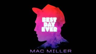 Mac Miller  Best Day Ever No Intro  Lyrics [upl. by Leuqar]