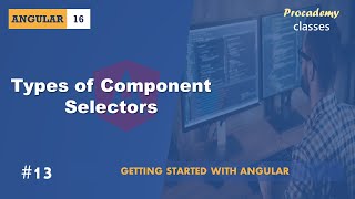 13 Types of Component Selector  Angular Components amp Directives  A Complete Angular Course [upl. by Ariaj]