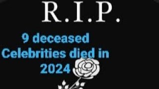 9 deceased Celebrities died in 2024 remember 2024 [upl. by Divadleahcim]