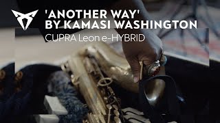 Another Way by Kamasi Washington For CUPRA Leon eHybrid [upl. by Yllas]