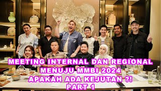 Meeting internal dan regional menuju MMBI 2024 apakah ada kejutan  PART 1 [upl. by Yadroc283]