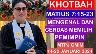 KHOTBAH MATIUS 71523MTPJ GMIM 1420 JANUARI 2024MENGENAL DAN CERDAS MEMILIH PEMIMPIN [upl. by Armallas631]