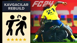 EN KAVGACI FUTBOLCULARLA REBUILD YAPTIM  FC 24 KARİYER MODU [upl. by Freddie]