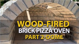 Ep 2  Wood Fired Brick Pizza Oven  DOME  DIY  How to Build [upl. by Katti455]