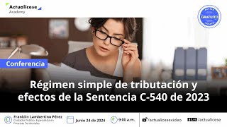 Régimen simple de tributación y efectos de la Sentencia C540 de 2023 [upl. by Htabazile]