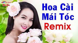 Hoa Cài Mái Tóc Remix  Liên Khúc Bolero Để Đời Remix Hay Nhất [upl. by Sedda]