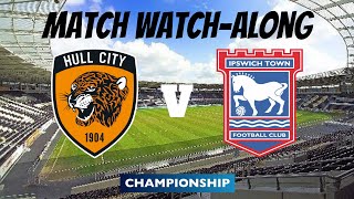 HULL CITY vs IPSWICH TOWN  Match Watch Along [upl. by Acsisnarf40]