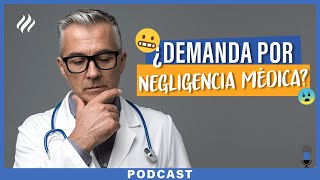 Episodio 37  Errores médicos que conducen a una demanda por negligencia [upl. by Douty]