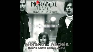 Morandi  Angels David Costa Remix 2024 [upl. by Aikemahs]