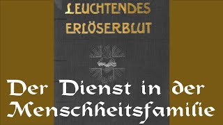 Leuchtendes Erlöserblut  Der Dienst in der Menschheitsfamilie [upl. by Zil]