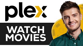 How to Watch Movies on Plex 2024  Full Guide [upl. by Yssirk]