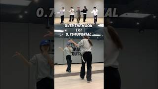 Over the moon  TXT 075 dance tutorial dancetutorial kpop txt [upl. by Htiaf]