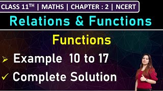 Class 11th Maths  Functions  Example 10 to 17  Chapter 2  Relations and Functions [upl. by Nomelihp]