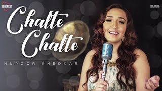 Chalte Chalte  Nupoor Khedkar feat Shahrukh Khan  Atif Aslam  Lata Mangeshkar [upl. by Jourdain]