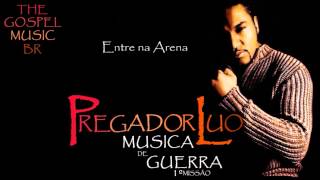 Pregador Luo  Entre na Arena [upl. by Grishilde]