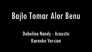 Bajlo Tomar Alor Benu  Debolina Nandy  Acoustic Karaoke With Lyrics  Only Guitar Chords [upl. by Meadows]