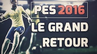 PES 2016  LE GRAND RETOUR  Gameplay  avis [upl. by Elauqsap910]