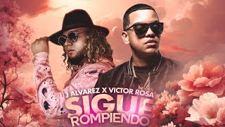 J Alvarez X Victor Rosa  Sigue Rompiendo Challenge [upl. by Monteria]