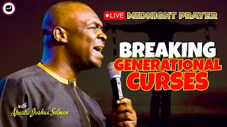 BREAKING GENERATIONAL CURSES  MIDNIGHT PRAYERS   APOSTLE JOSHUA SELMAN [upl. by Eerej726]