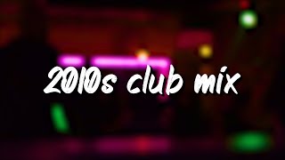 2010s club mix nostalgia party vibes [upl. by Krenek]