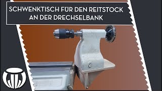 Schwenktisch für den Reitstock an der Drechselbank [upl. by Dnartreb]