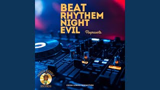 BEAT RHYTHM NIGHT EVIL [upl. by Allred]