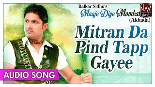 Mitran Da Pind Tapp Gayee  Balkar Sidhu Punjabi Akhada  Superhit Punjabi Songs  Priya Audio [upl. by Yma]