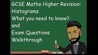 GCSE Maths Higher Histograms Revision [upl. by Rehtae434]