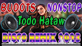 🇵🇭  NEW  Todo Hataw 📸📸 Disco Budots 2023 📸 NONSTOP DISCO REMIX 2023 📸 MUSIC COLLECTION📸 [upl. by Seena]