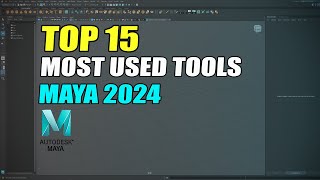 Top 15 Most Used Tools in Maya 2024  Autodesk Maya [upl. by Ailsa]