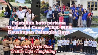 Peletakan Batu Pertama Outboundcamping TKKMPK palangkarayakalteng [upl. by Ajat]